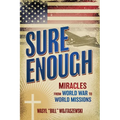 Sure Enough: Miracles From World War to World Missions
