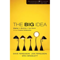 The Big Idea: Aligning the Ministries of Your Church Through Creative Collaboration