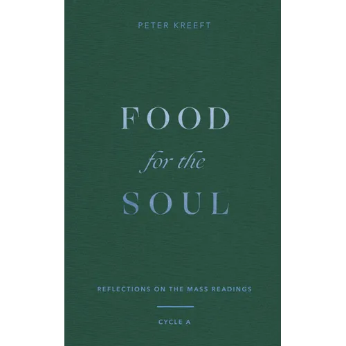 Food for the Soul: Reflections on the Mass Readings (Cycle A) Volume 1