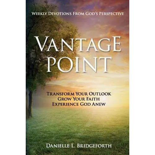 Vantage Point: Weekly Devotions from God's Perspective