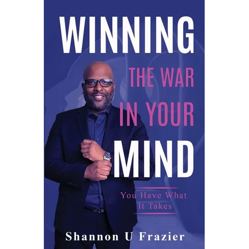 Winning the War in Your Mind: You Have What It Takes