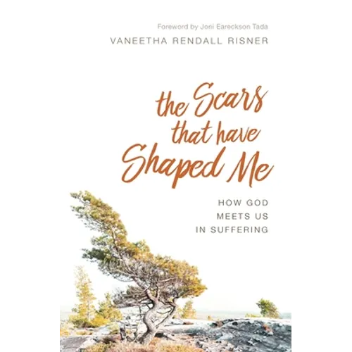 The Scars That Have Shaped Me: How God Meets Us in Suffering