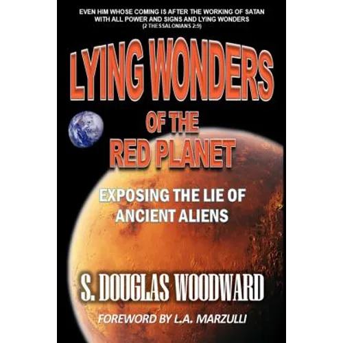 Lying Wonders of the Red Planet: Exposing the Lie of Ancient Aliens
