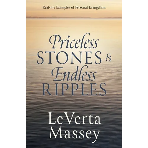 Priceless Stones & Endless Ripples: Real-life Examples of Personal Evangelism
