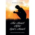 The Heart After God's Heart: Messages from First Samuel