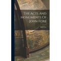 The Acts And Monuments Of John Foxe