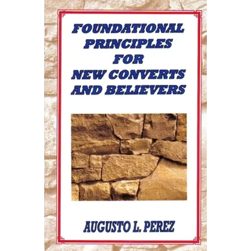Foundational Principles for New Converts and Believers