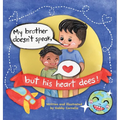 My Brother Doesn't Speak, But His Heart Does!