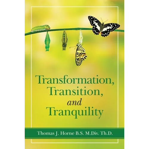 Transformation, Transition, and Tranquility