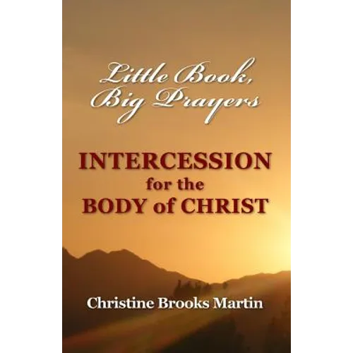 Little Book, Big Prayers: Intercession for the Body of Christ