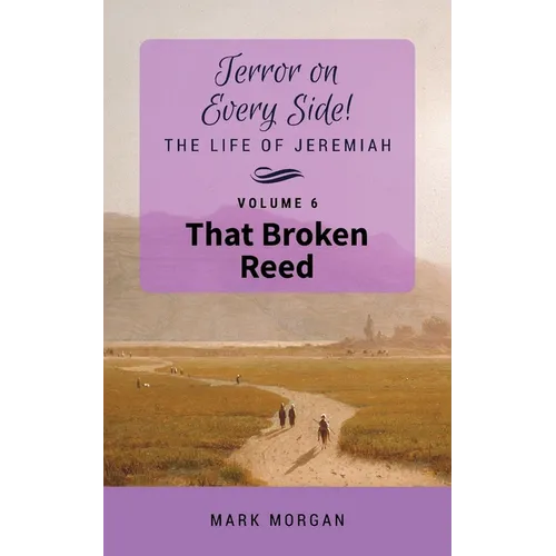 That Broken Reed: Volume 6 of 6
