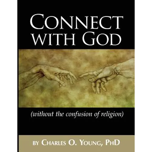 Connect with God (without the confusion of religion)