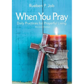 When You Pray Revised Edition: Daily Practices for Prayerful Living