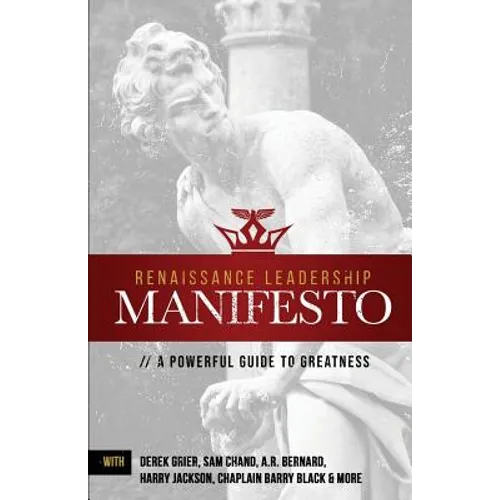 Renaissance Leadership Manifesto: A Powerful Guide to Greatness