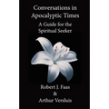 Conversations in Apocalyptic Times: A Guide for the Spiritual Seeker