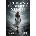 Trudging Through the Storm: May This Book Be a Light in the Storm You're Navigating