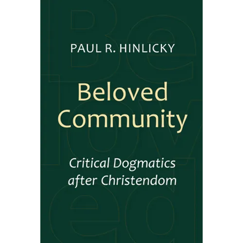 Beloved Community: Critical Dogmatics after Christendom