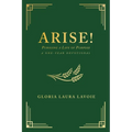 Arise! Pursuing a Life of Purpose: A One-Year Devotional
