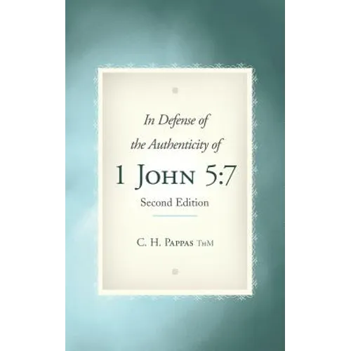 In Defense of the Authenticity of 1 John 5: 7