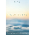 The Lifted Life: Preaching Happiness in an Epicurean Age