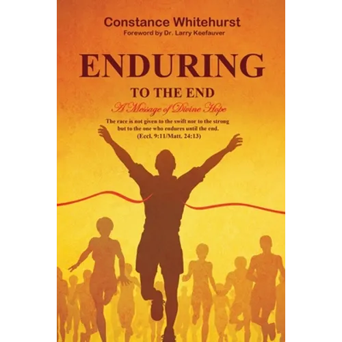Enduring to the End: A Message of Divine Hope