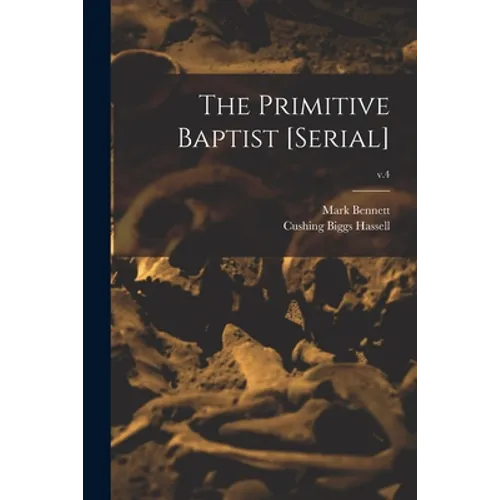 The Primitive Baptist [serial]; v.4