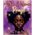 When a Woman Prays: 30 Day Prayer Devotional