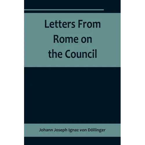 Letters From Rome on the Council