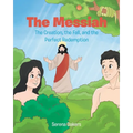The Messiah: The Creation, the Fall, and the Perfect Redemption