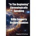 In The Beginning: Chronologically Speaking Bible Supports Richard Dawkins