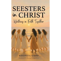 Seesters In Christ: Walking in Faith Together