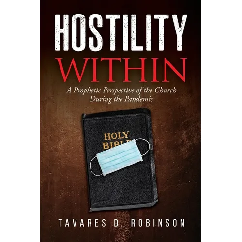 Hostility Within: A Prophetic Perspective of the Church During the Pandemic