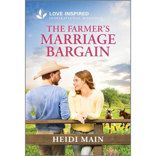 The Farmer's Marriage Bargain: An Uplifting Inspirational Romance