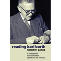 Reading Karl Barth: A Companion to Karl Barth's Epistle to the Romans