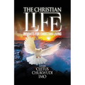 The Christian Life: Insights for Christian Living