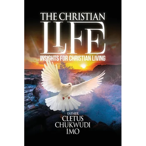 The Christian Life: Insights for Christian Living