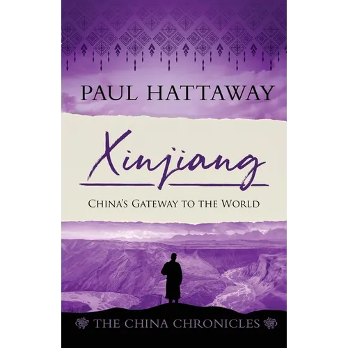 Xinjiang: China's Gateway to the World