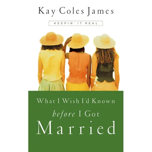 What I Wish I'd Known Before I Got Married: Keepin' It Real