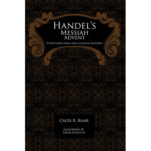 Handel's Messiah Advent: 25 Devotions from this Classical Oratorio