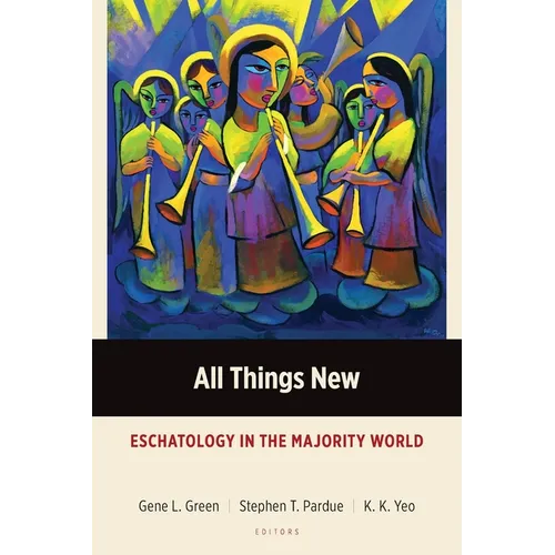 All Things New: Eschatology in the Majority World