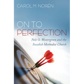 On to Perfection: Nels O. Westergreen and the Swedish Methodist Church