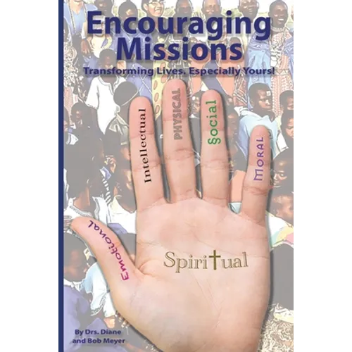 Encouraging Missions: Transforming Lives. Especially Yours!