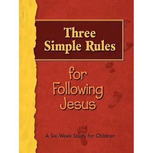 Three Simple Rules for Following Jesus Leader's Guide: A Six-Week Study for Children
