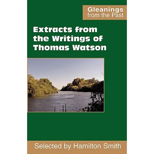 Extracts from the Writings of Thomas Watson