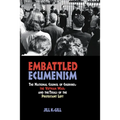 Embattled Ecumenism: The National Council of Churches, the Vietnam War, and the Trials of the Protestant Left