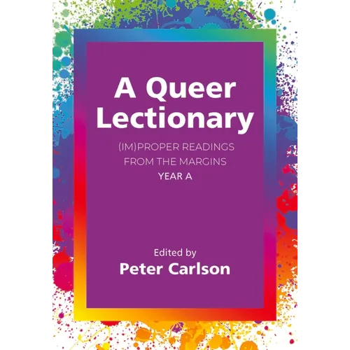 A Queer Lectionary: (Im)Proper Readings from the Margins - Year a