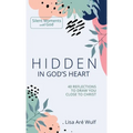 Hidden in God's Heart: 40 Reflections to Draw You Close to Christ