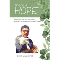 There is Hope: Devotions that bring comfort, strength and peace in times of need