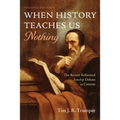 When History Teaches Us Nothing, Second Edition