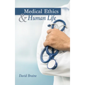 Medical Ethics and Human Life